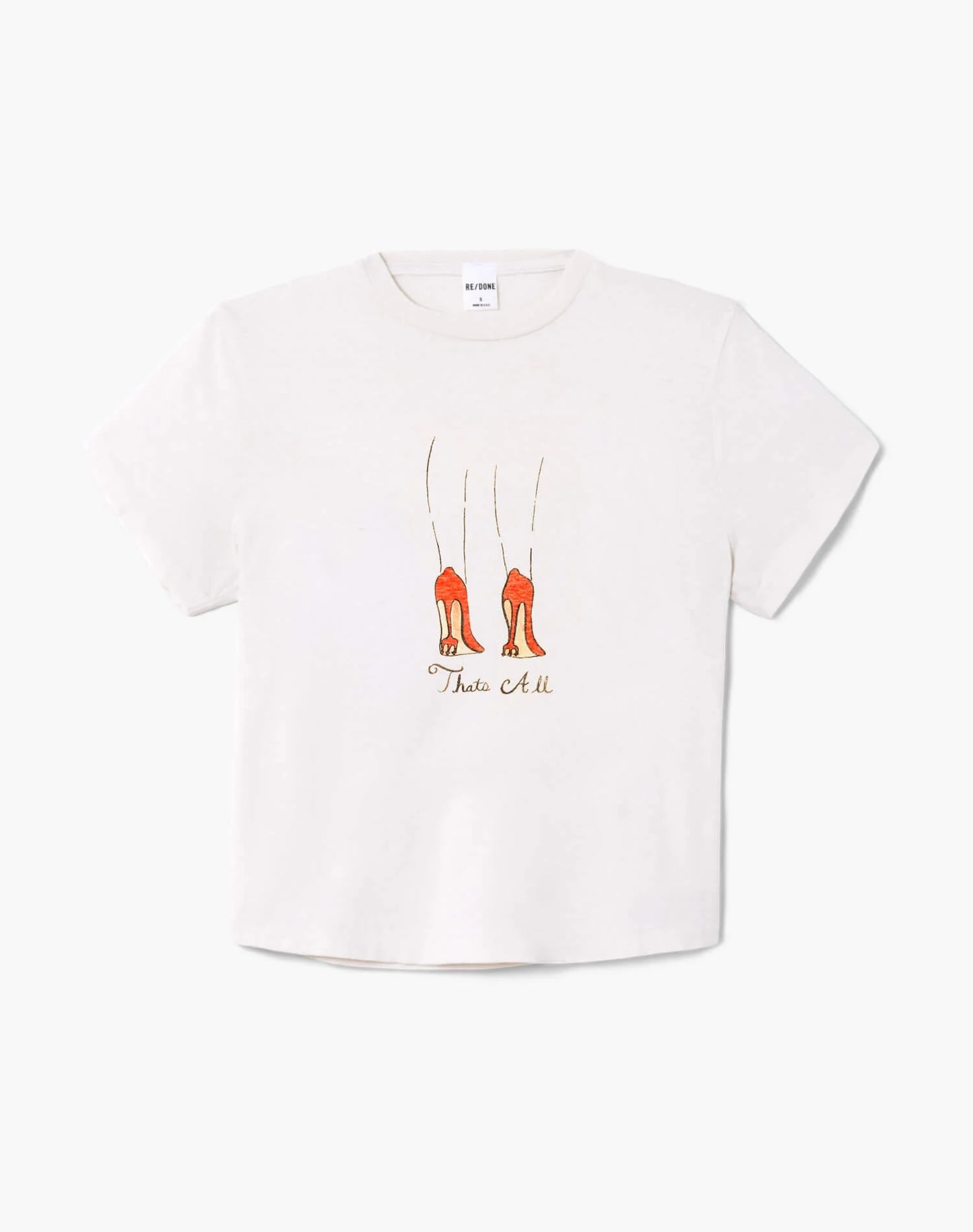 Re/Done white baby tee featuring illustrated legs in red high heels with "That's All" text graphic
